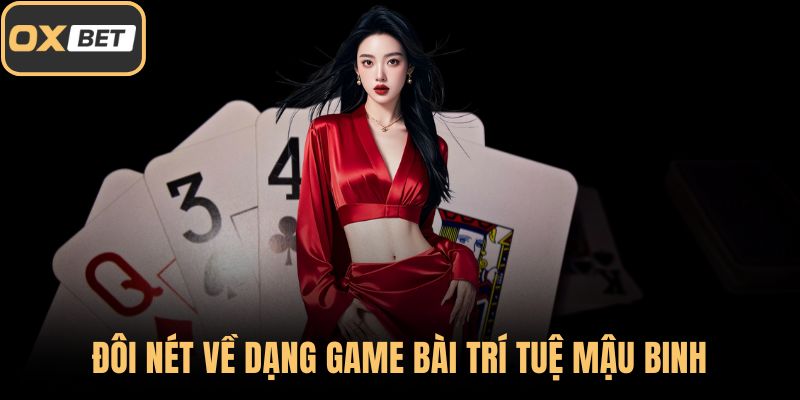 Đôi nét về dạng game bài trí tuệ mậu binh